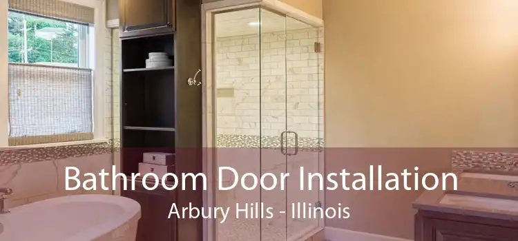 Bathroom Door Installation Arbury Hills - Illinois