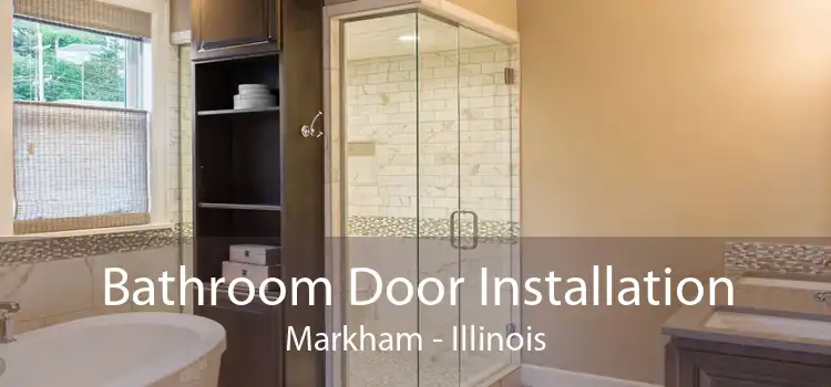 Bathroom Door Installation Markham - Illinois