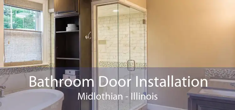 Bathroom Door Installation Midlothian - Illinois