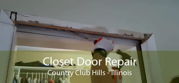 Closet Door Repair Country Club Hills - Illinois