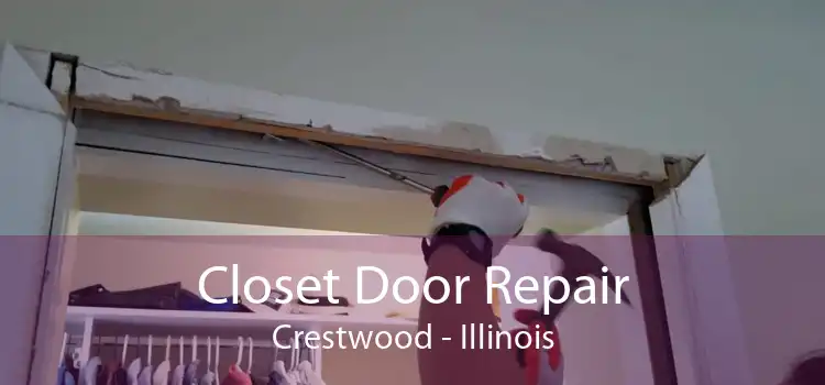 Closet Door Repair Crestwood - Illinois