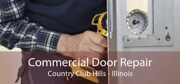 Commercial Door Repair Country Club Hills - Illinois