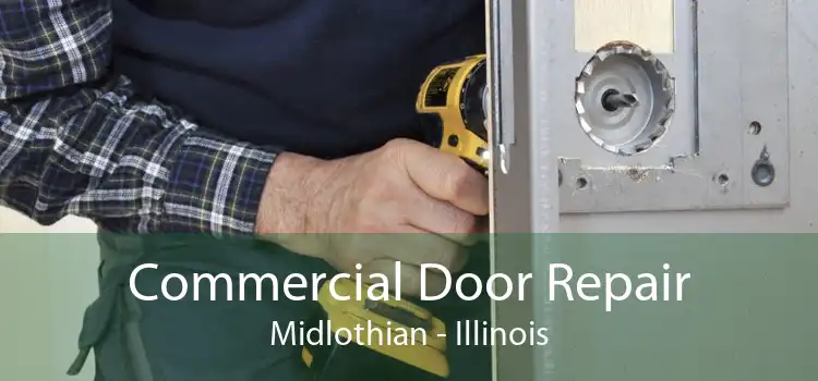 Commercial Door Repair Midlothian - Illinois