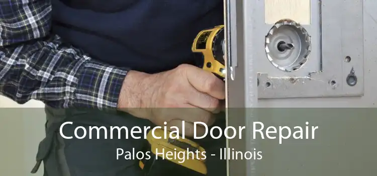 Commercial Door Repair Palos Heights - Illinois