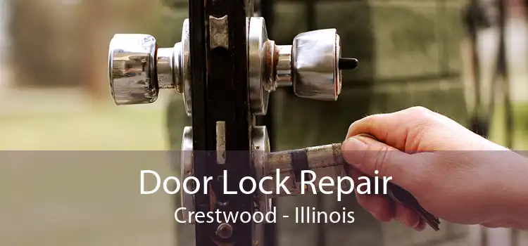 Door Lock Repair Crestwood - Illinois