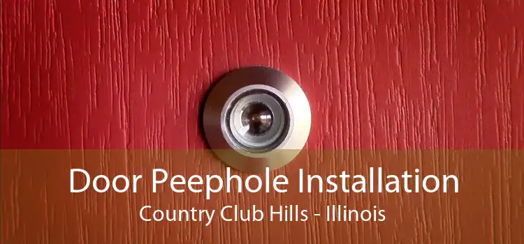 Door Peephole Installation Country Club Hills - Illinois