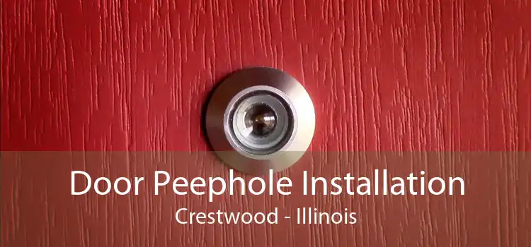 Door Peephole Installation Crestwood - Illinois