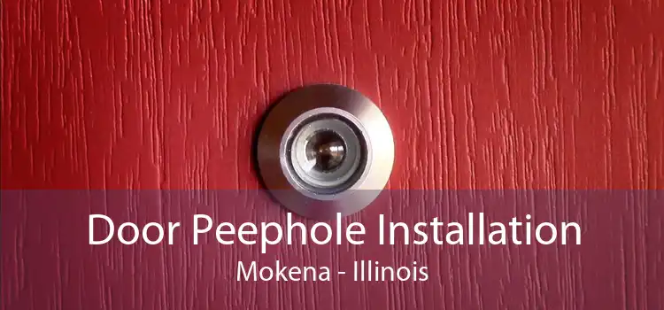 Door Peephole Installation Mokena - Illinois