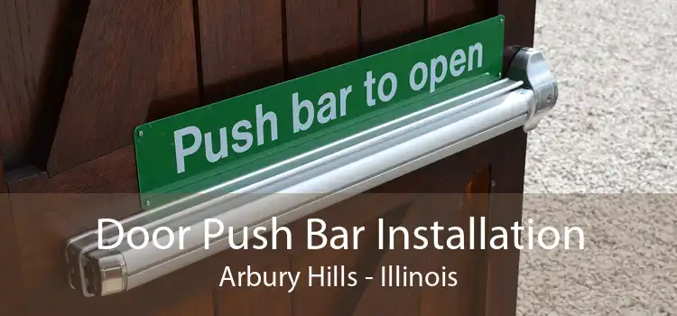 Door Push Bar Installation Arbury Hills - Illinois