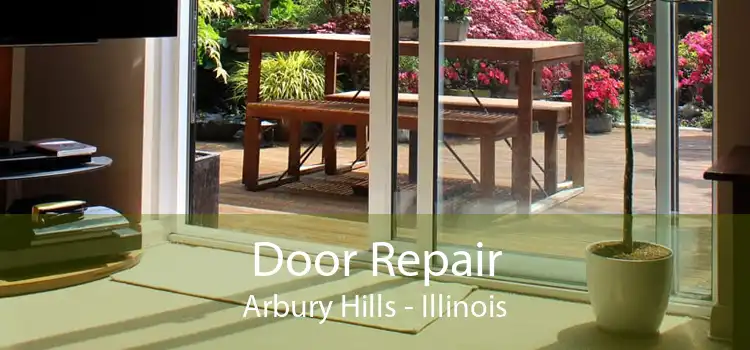 Door Repair Arbury Hills - Illinois