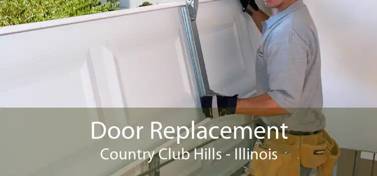 Door Replacement Country Club Hills - Illinois