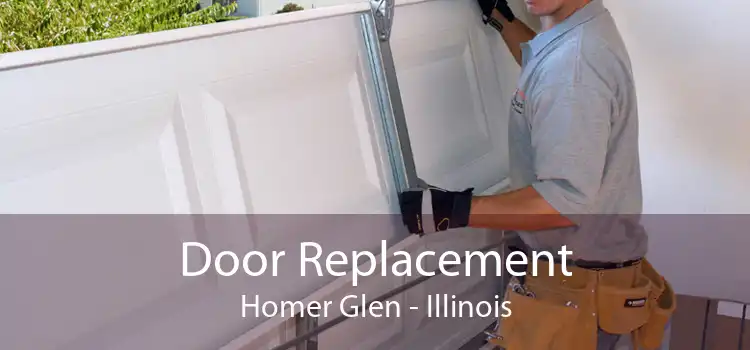 Door Replacement Homer Glen - Illinois