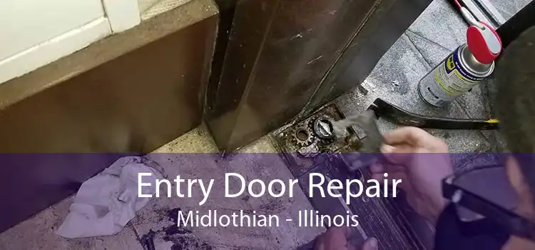 Entry Door Repair Midlothian - Illinois