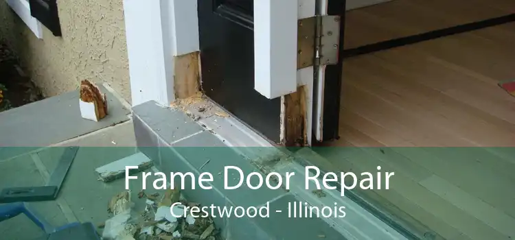 Frame Door Repair Crestwood - Illinois