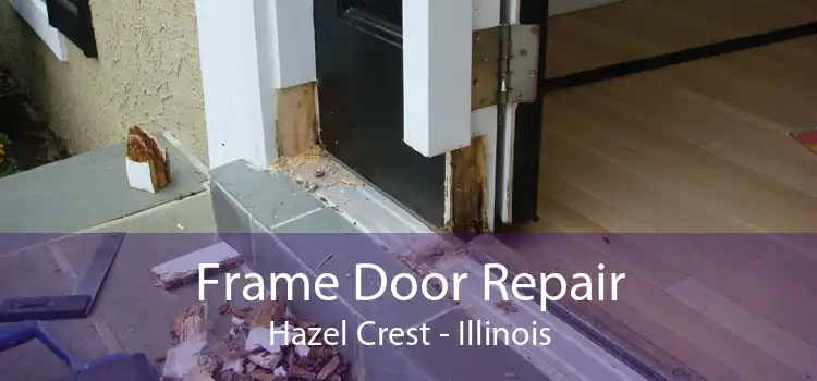 Frame Door Repair Hazel Crest - Illinois