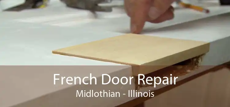 French Door Repair Midlothian - Illinois