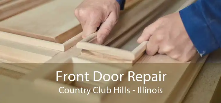 Front Door Repair Country Club Hills - Illinois