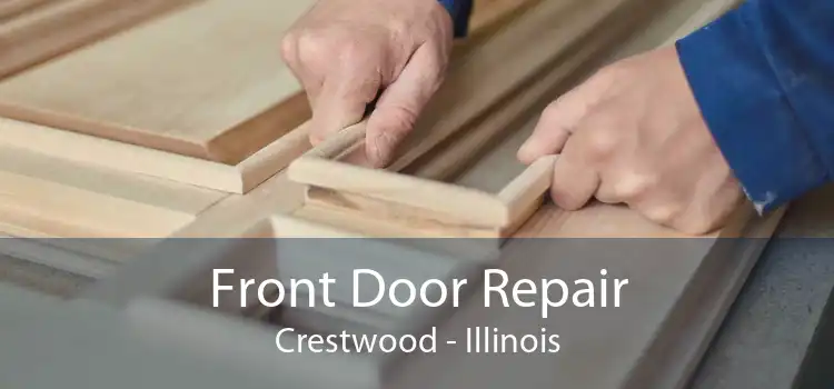 Front Door Repair Crestwood - Illinois