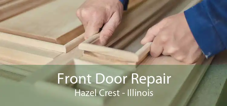 Front Door Repair Hazel Crest - Illinois