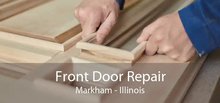 Front Door Repair Markham - Illinois