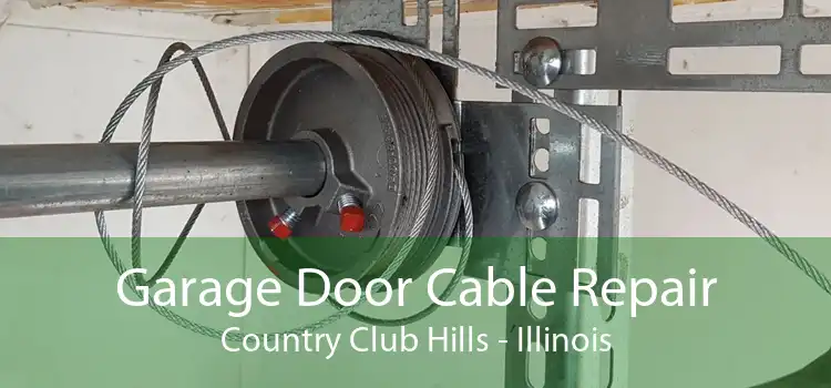 Garage Door Cable Repair Country Club Hills - Illinois