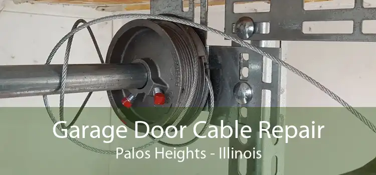 Garage Door Cable Repair Palos Heights - Illinois