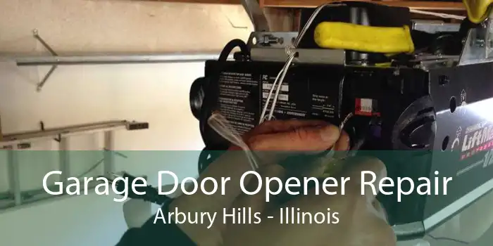 Garage Door Opener Repair Arbury Hills - Illinois