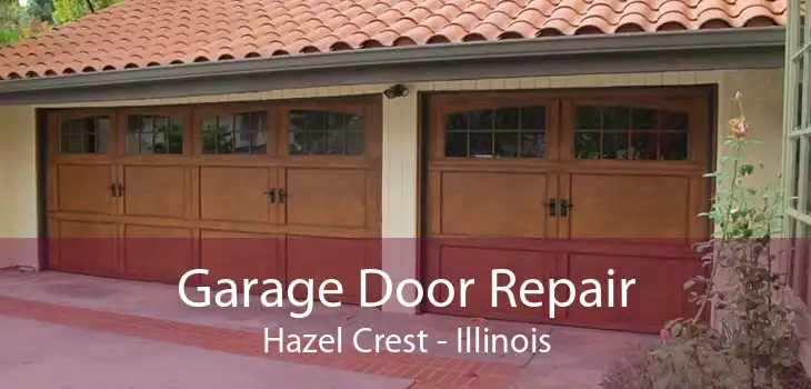 Garage Door Repair Hazel Crest - Illinois