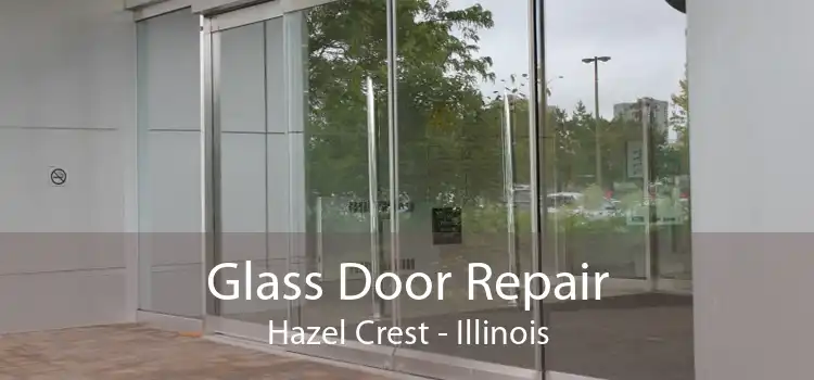 Glass Door Repair Hazel Crest - Illinois