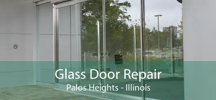 Glass Door Repair Palos Heights - Illinois