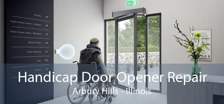 Handicap Door Opener Repair Arbury Hills - Illinois