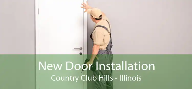 New Door Installation Country Club Hills - Illinois