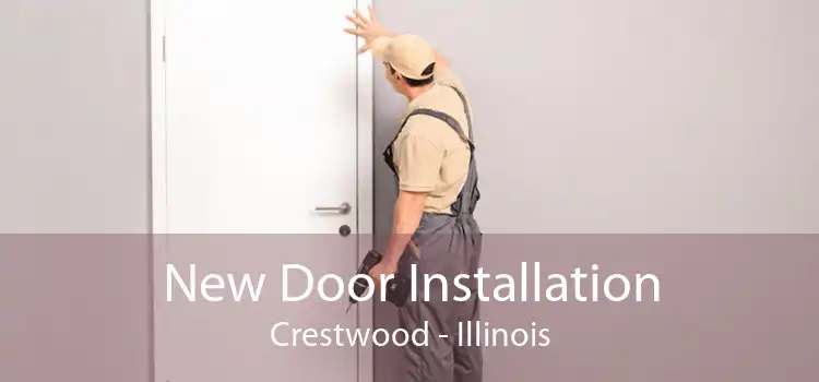 New Door Installation Crestwood - Illinois