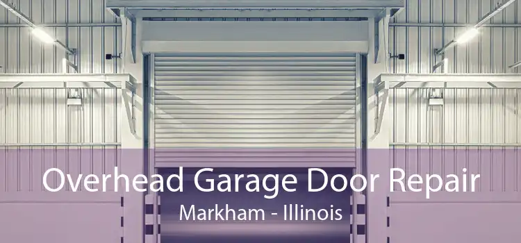 Overhead Garage Door Repair Markham - Illinois