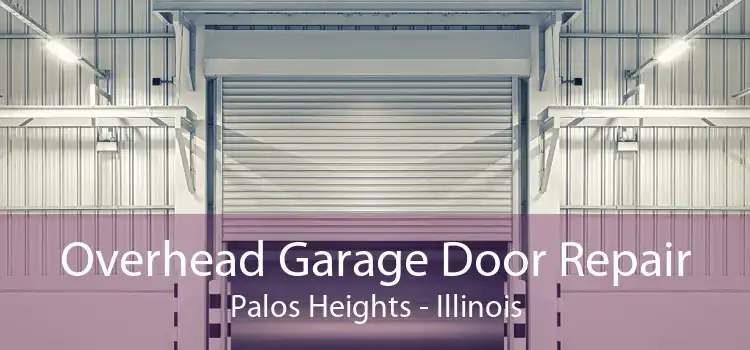 Overhead Garage Door Repair Palos Heights - Illinois