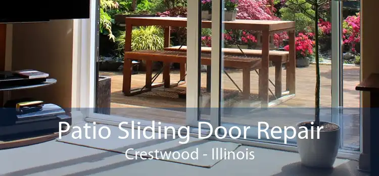 Patio Sliding Door Repair Crestwood - Illinois