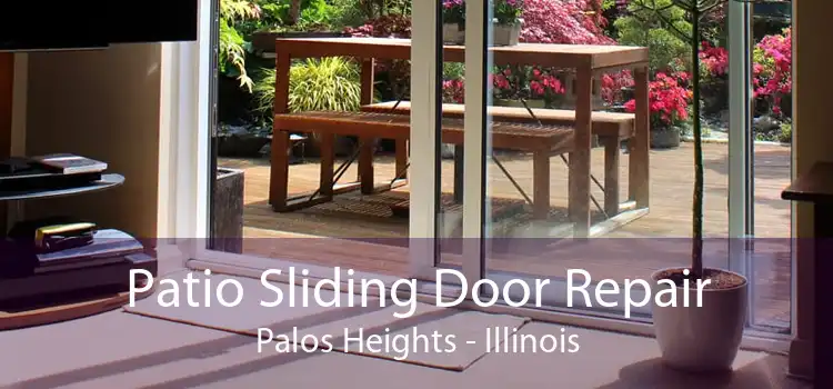 Patio Sliding Door Repair Palos Heights - Illinois