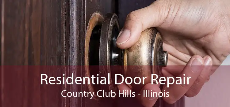 Residential Door Repair Country Club Hills - Illinois