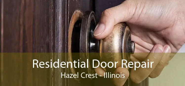 Residential Door Repair Hazel Crest - Illinois