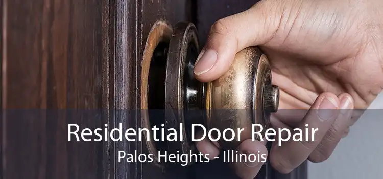 Residential Door Repair Palos Heights - Illinois