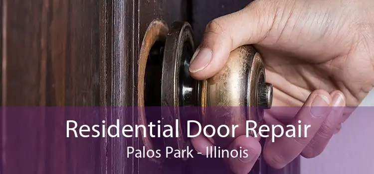 Residential Door Repair Palos Park - Illinois