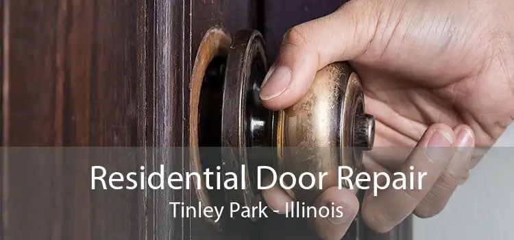 Residential Door Repair Tinley Park - Illinois