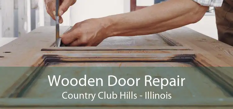 Wooden Door Repair Country Club Hills - Illinois